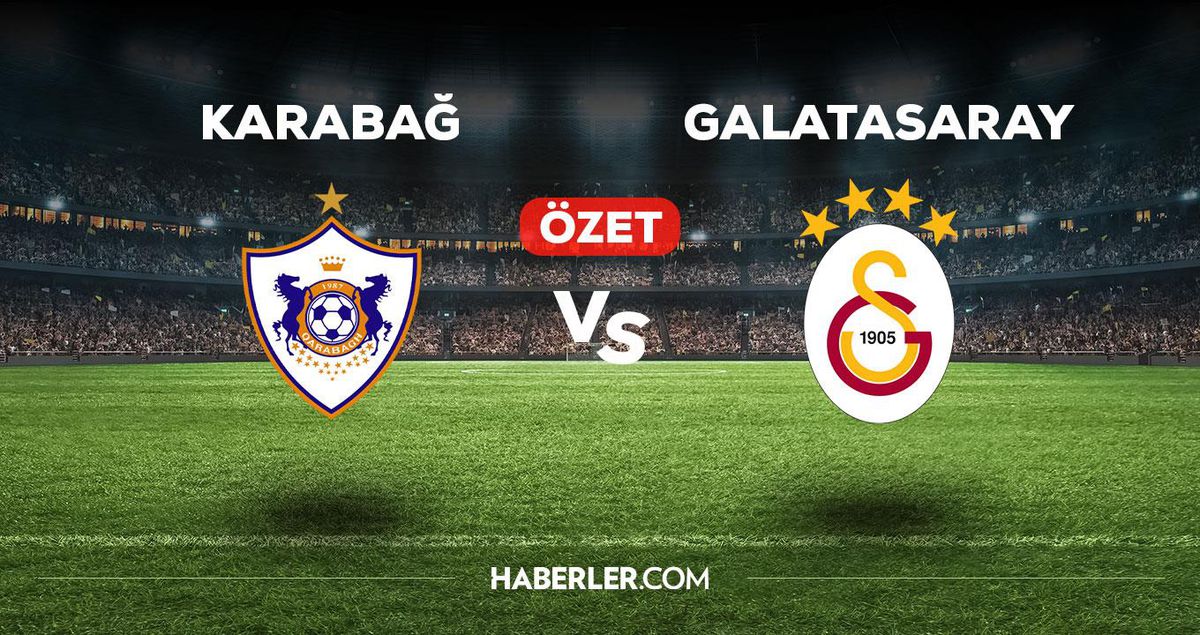 Karabağ Galatasaray maç özeti! (VİDEO) Karabağ Galatasaray maçı özeti izle! Karabağ Galatasaray maçı kaç kaç bitti?
