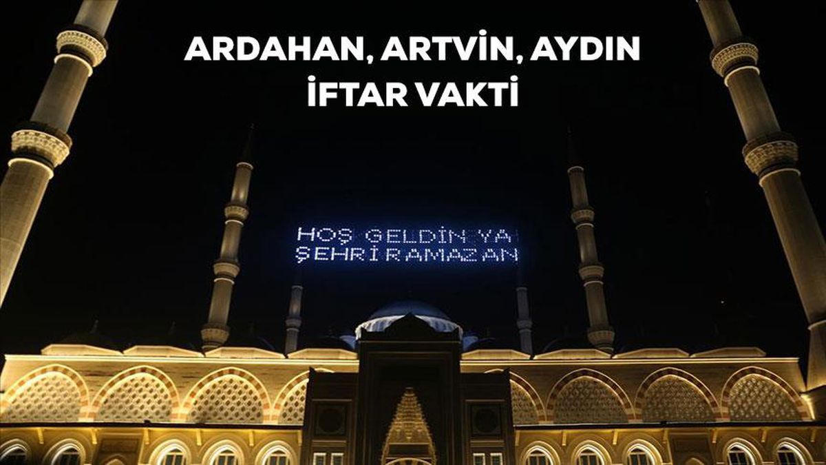 Ardahan, Artvin, Aydın iftar saati kaçta? 27 Mart Ardahan, Artvin, Aydın için iftar vakti ne zaman? Ardahan, Artvin, Aydın akşam ezanı saati!