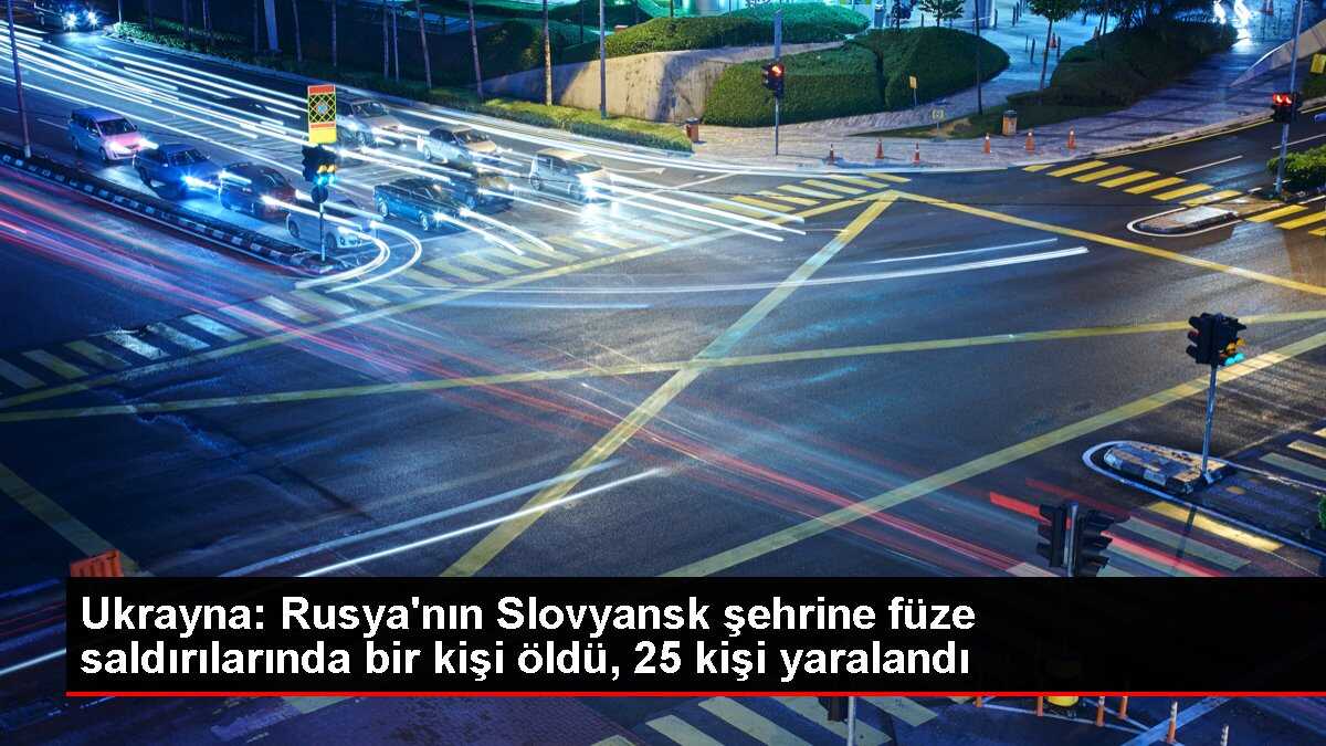 Ukrayna: Rusya'nın Slovyansk şehrine füze saldırılarında bir kişi öldü, 25 kişi yaralandı