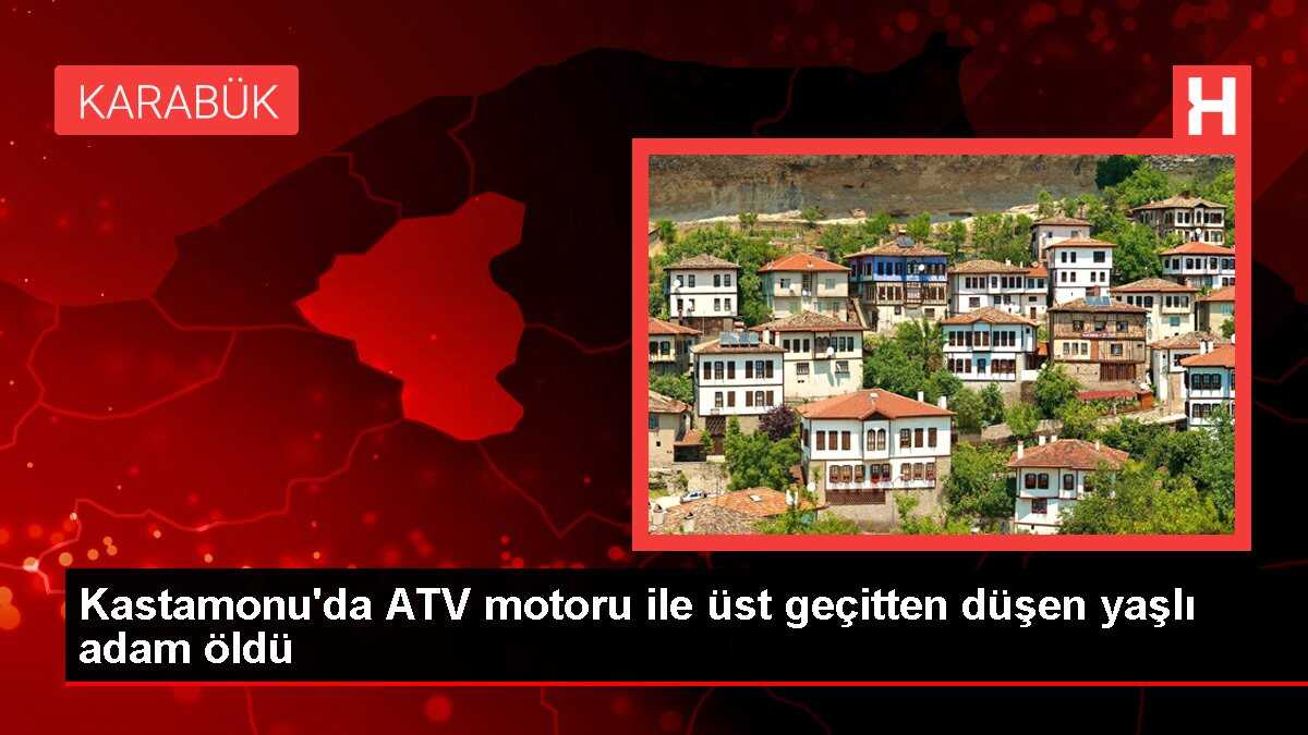 Kastamonu'da ATV kazağı: Yaşlı adam hayatını kaybetti