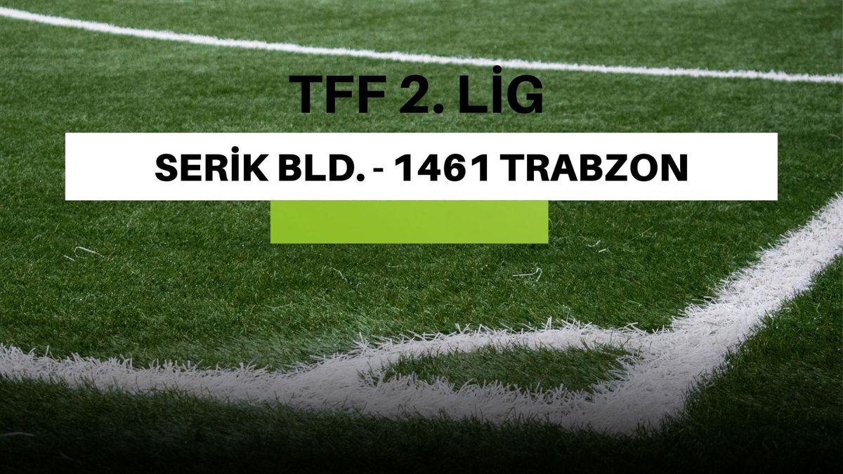 Serik - 1461 Trabzon maçı ne zaman, saat kaçta? Serik Bld. - 1461 Trabzon maçı hangi kanalda, nereden izlenir? Serik Bld. - 1461 Trabzon izle!
