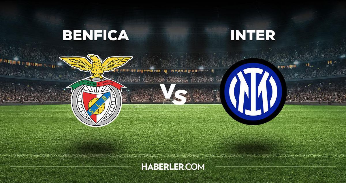 Benfica Inter maçı ne zaman, saat kaçta, hangi kanalda? Benfica Inter maçı saat kaçta başlayacak, nerede yayınlanacak?