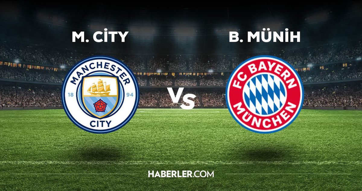 Manchester City Bayern Münih maçı ne zaman, saat kaçta, hangi kanalda? Manchester City Bayern Münih maçı saat kaçta başlayacak, nerede yayınlanacak?