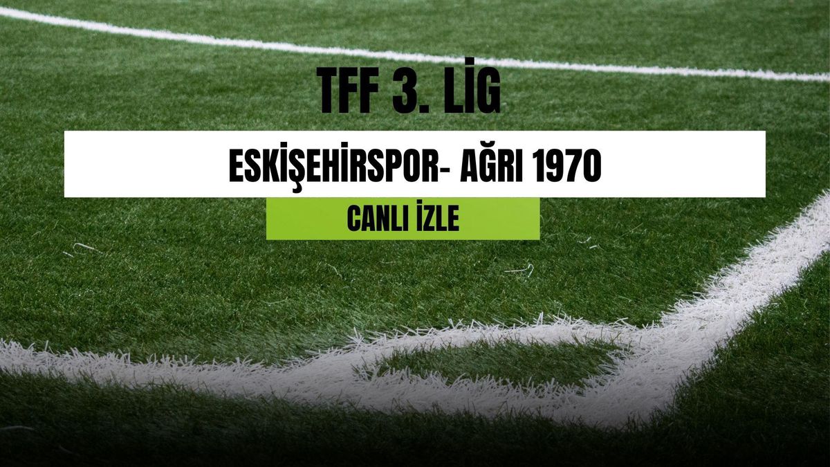 Eskişehirspor - Ağrı 1970 maçı canlı izleme linki! Eskişehirspor - Ağrı 1970 maçı hangi kanalda? Eskişehirspor - Ağrı maçı canlı izle!