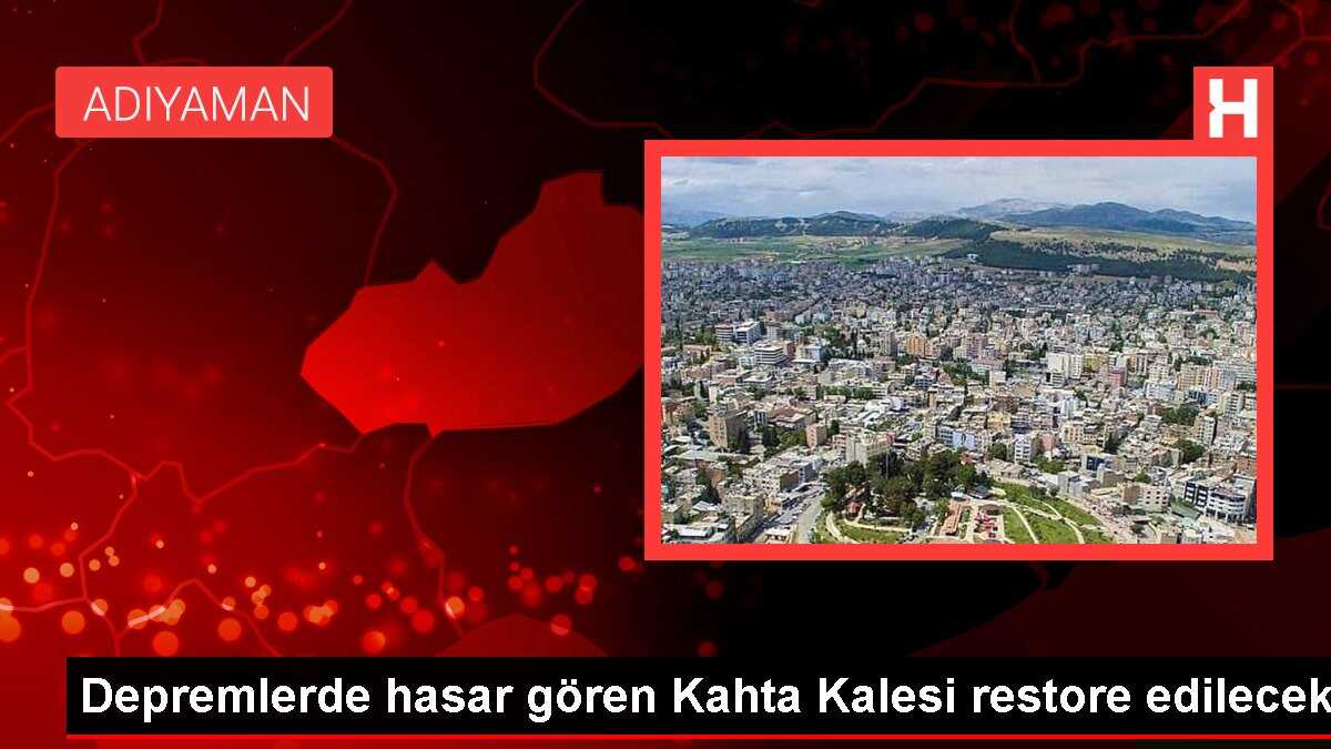 Depremlerde hasar gören Kahta Kalesi restore edilecek