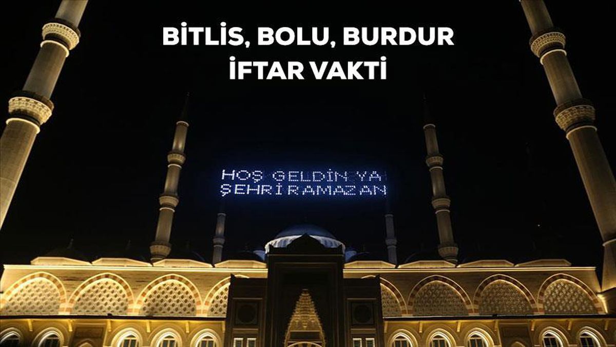Bitlis, Bolu, Burdur İftar saati kaçta? 16 Nisan Bitlis, Bolu, Burdur için iftar vakti ne zaman? Bitlis, Bolu, Burdur akşam ezanı saati!