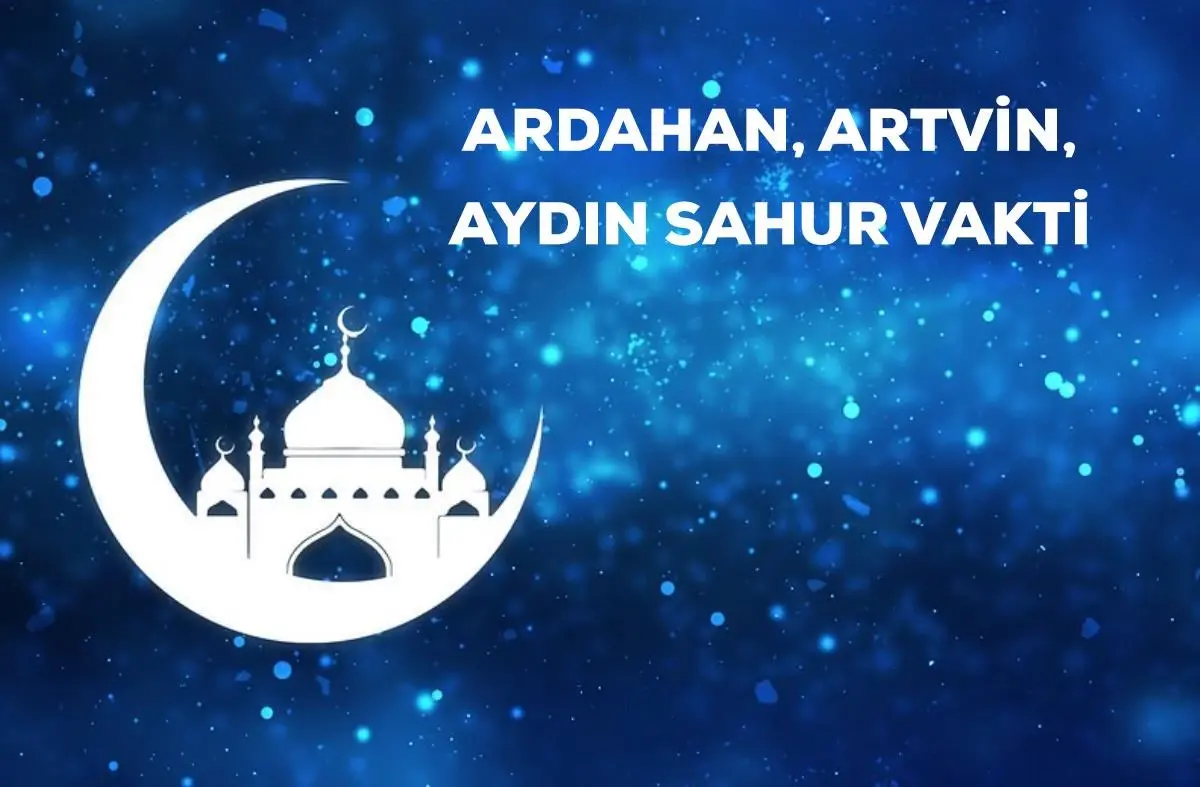Ardahan, Artvin, Aydın sahur saati kaçta? 19 Nisan Ardahan, Artvin, Aydın için sahur vakti ne zaman? Ardahan, Artvin, Aydın imsak saati!