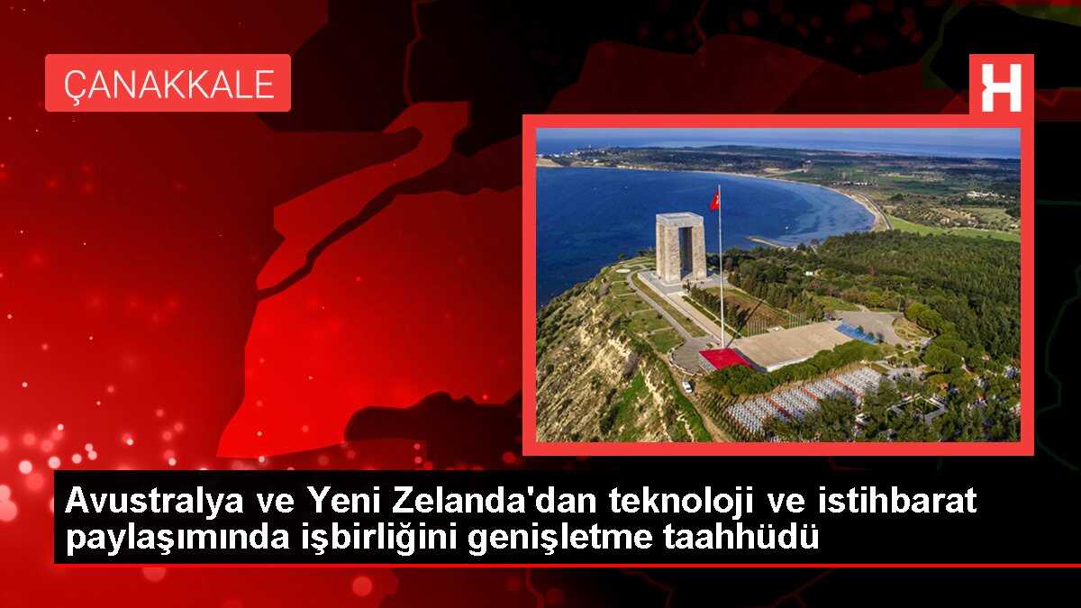 Avustralya ve Yeni Zelanda'dan teknoloji ve istihbarat paylaşımında işbirliğini genişletme taahhüdü