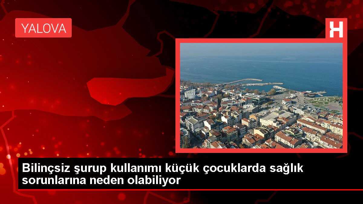 Bilinçsiz şurup kullanımı küçük çocuklarda sağlık sorunlarına neden oluyor