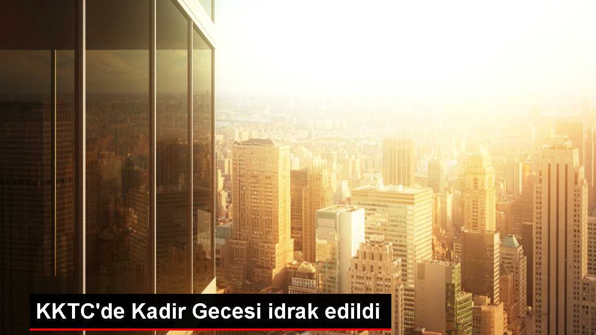 KKTC'de Kadir Gecesi idrak edildi