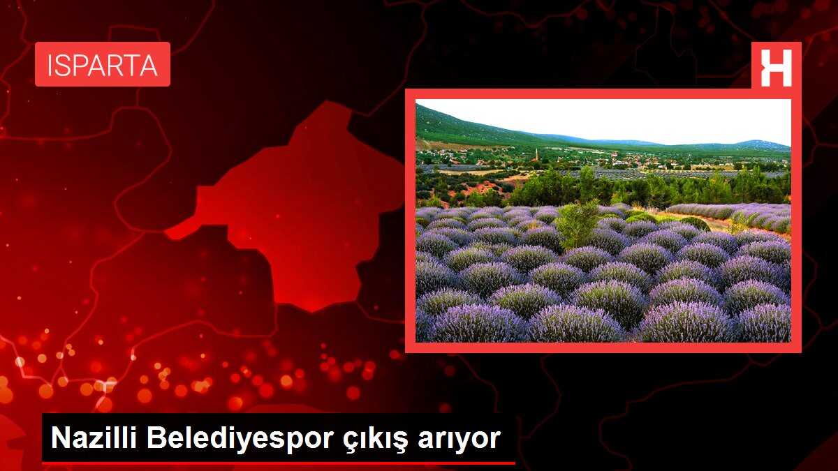 Nazilli Belediyespor çıkış arıyor