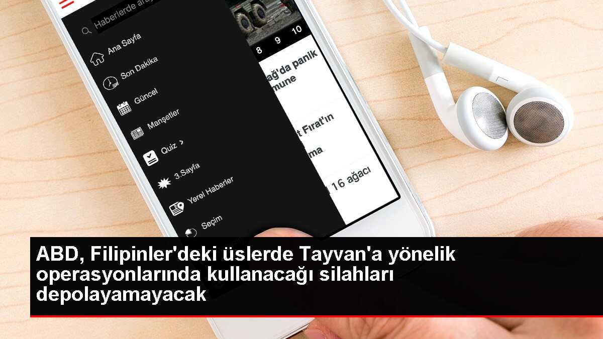 ABD, Filipinler'deki üslerde Tayvan'a yönelik operasyonlarında kullanacağı silahları depolayamayacak