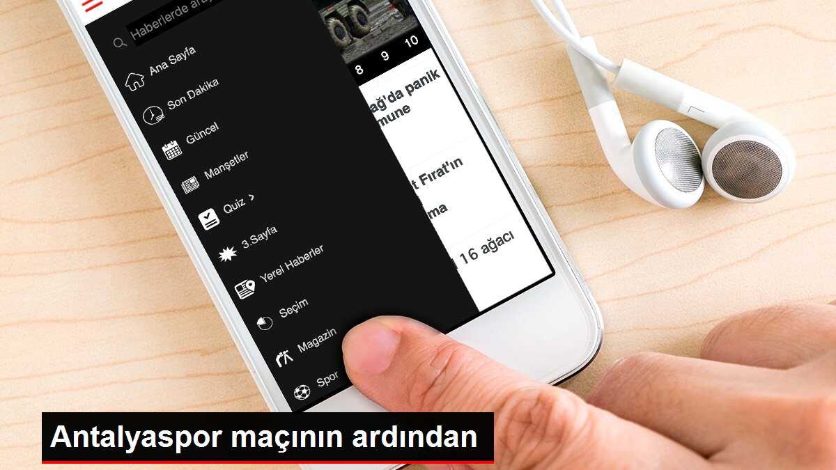 Antalyaspor maçının ardından