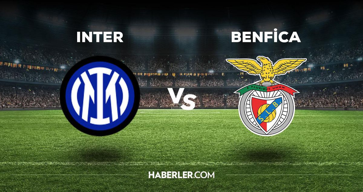 Inter - Benfica maçı ne zaman, saat kaçta, hangi kanalda? Inter - Benfica maçı saat kaçta başlayacak, nerede yayınlanacak?