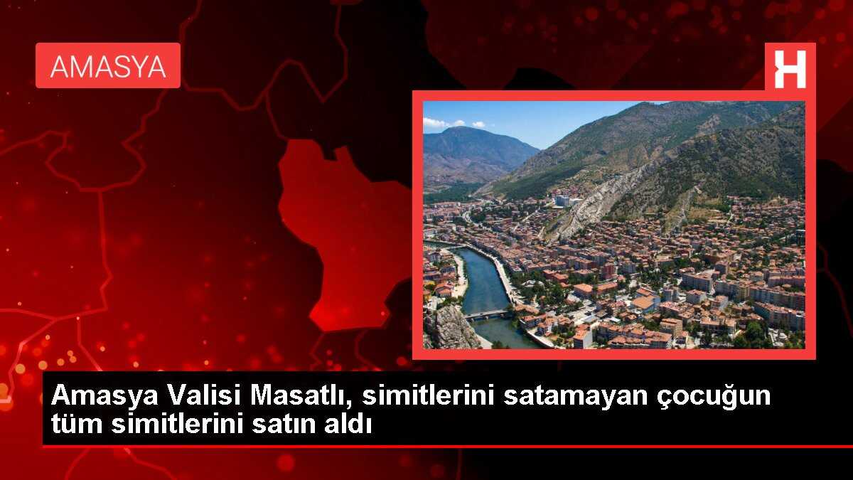 Amasya Valisi Masatlı, simitlerini satamayan çocuğun tüm simitlerini satın aldı