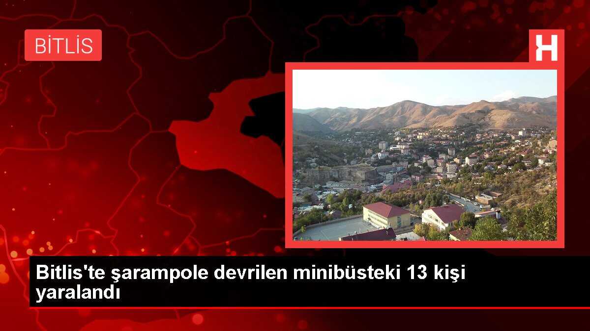 Bitlis'te şarampole devrilen minibüsteki 13 kişi yaralandı