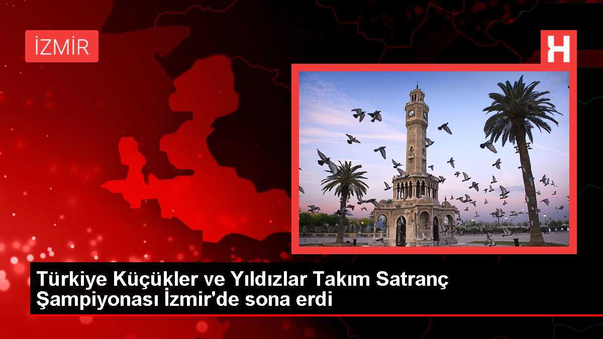 Türkiye Küçükler ve Yıldızlar Takım Satranç Şampiyonası İzmir'de sona erdi