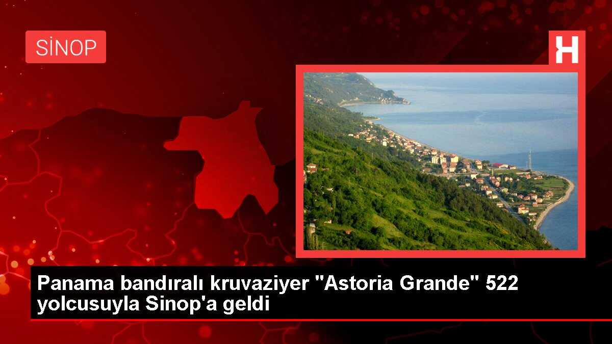Panama bandıralı kruvaziyer 'Astoria Grande' 522 yolcusuyla Sinop'a geldi