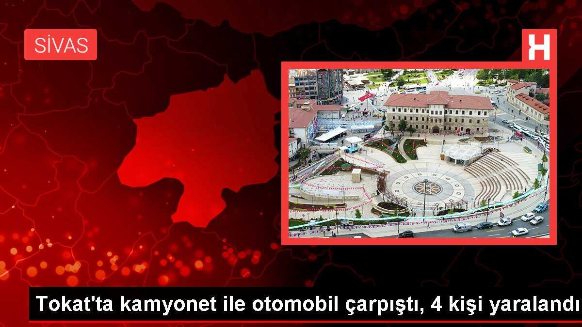 Tokat'ta kamyonet ile otomobil çarpıştı, 4 kişi yaralandı