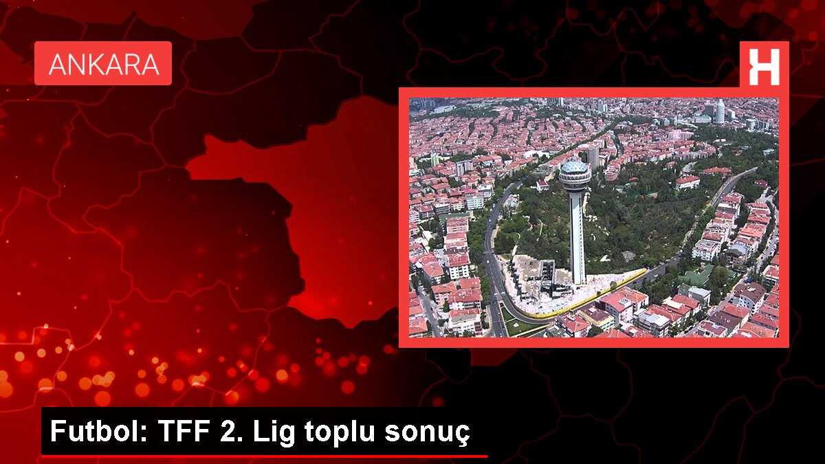 Futbol: TFF 2. Lig toplu sonuç