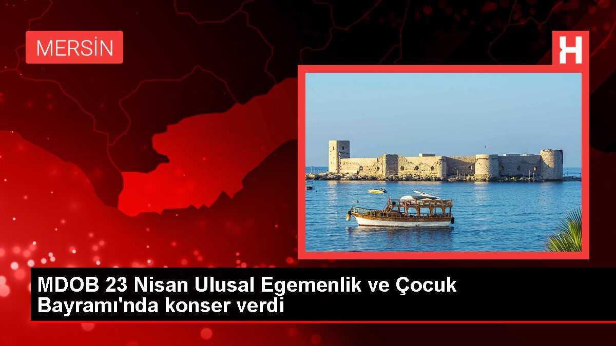 MDOB 23 Nisan Ulusal Egemenlik ve Çocuk Bayramı'nda konser verdi