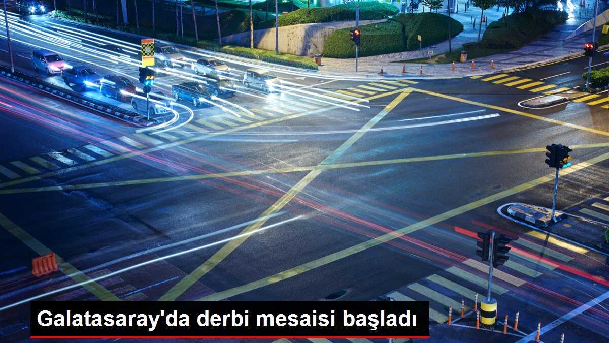 Galatasaray'da derbi mesaisi başladı
