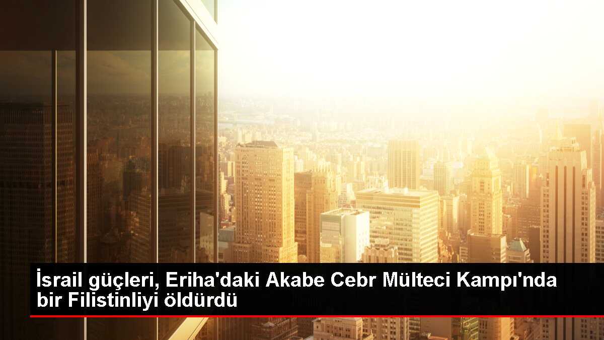 İsrail güçleri Mülteci Kampı'nda bir Filistinliyi öldürdü