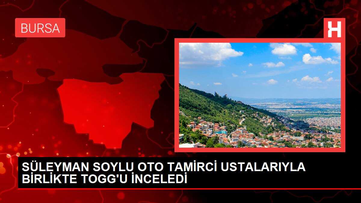 SÜLEYMAN SOYLU OTO TAMİRCİ USTALARIYLA BİRLİKTE TOGG'U İNCELEDİ