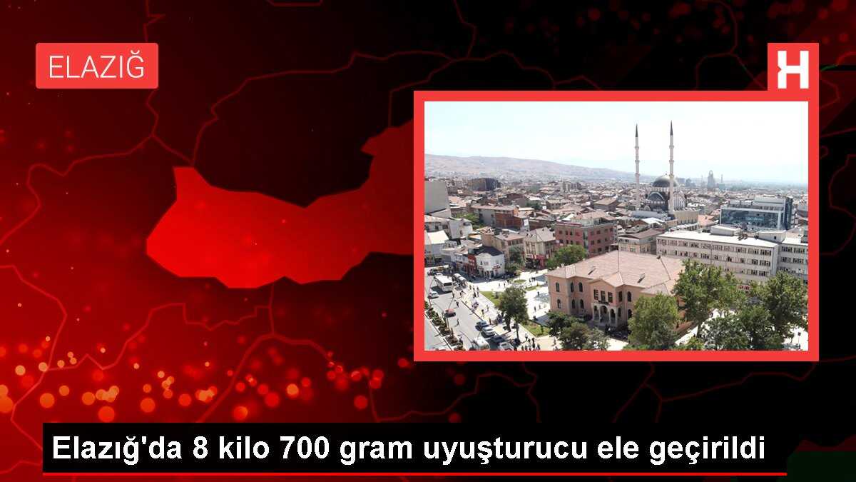 Elazığ'da 8 kilo 700 gram uyuşturucu ele geçirildi
