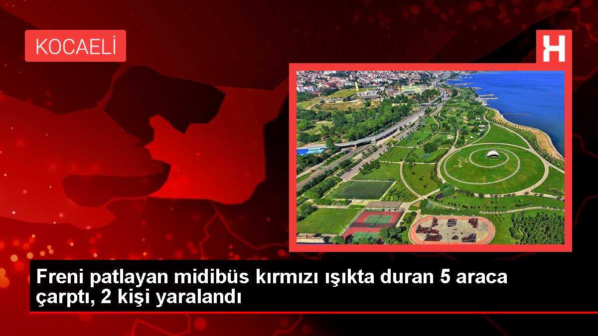 Freni patlayan midibüs kırmızı ışıkta duran 5 araca çarptı, 2 kişi yaralandı