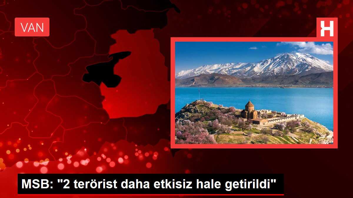 MSB: '2 terörist daha etkisiz hale getirildi'