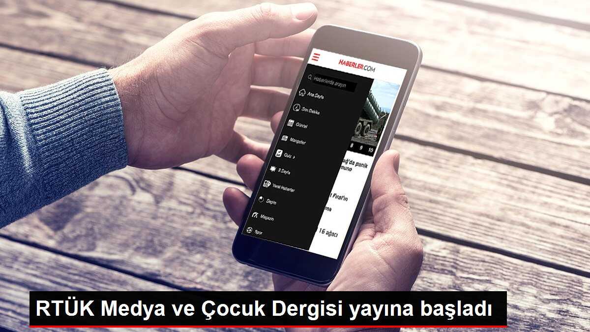 RTÜK Medya ve Çocuk Dergisi yayına başladı