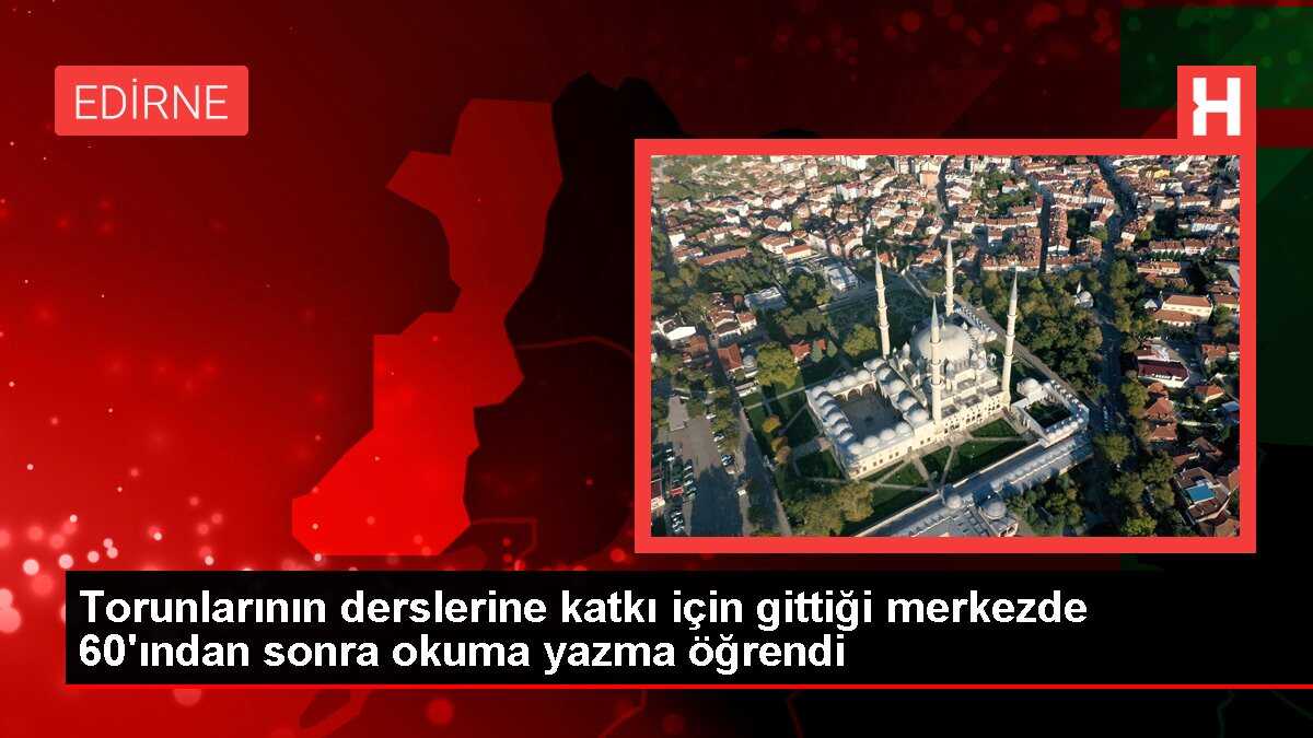 Torunlarının derslerine katkı için gittiği merkezde 60'ından sonra okuma yazma öğrendi