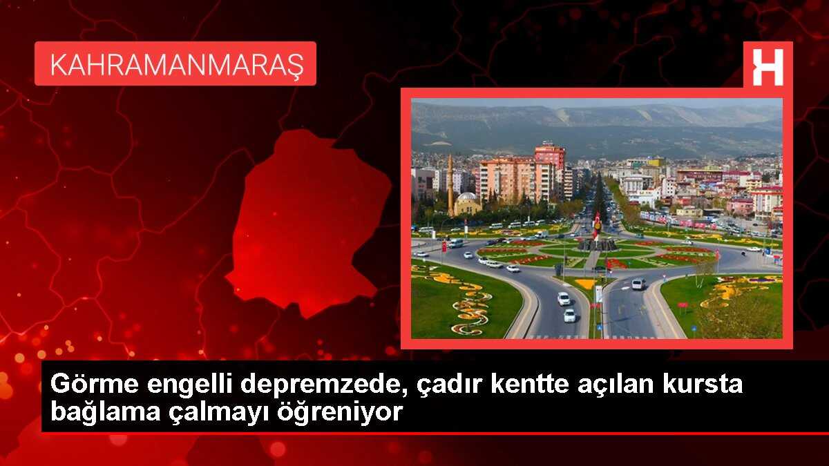 Görme engelli depremzede, çadır kentte açılan kursta bağlama çalmayı öğreniyor