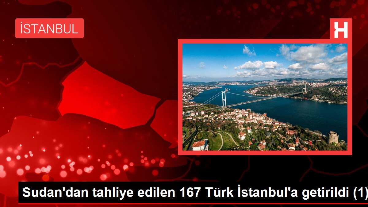 Sudan'dan tahliye edilen 167 Türk İstanbul'a getirildi (1)