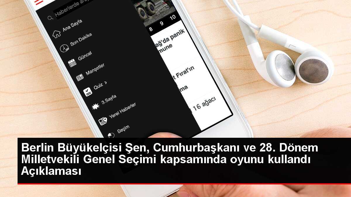 Berlin Büyükelçisi Şen, Cumhurbaşkanı ve 28. Dönem Milletvekili Genel Seçimi kapsamında oyunu kullandı Açıklaması