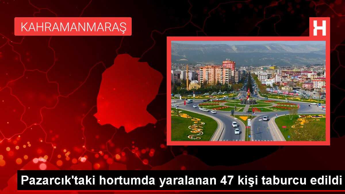 Pazarcık'taki hortumda yaralanan 47 kişi taburcu edildi