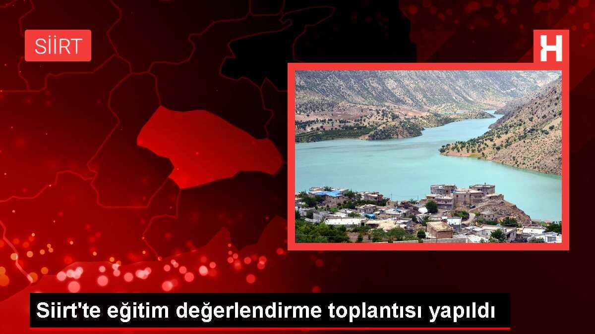 Siirt'te eğitim değerlendirme toplantısı yapıldı