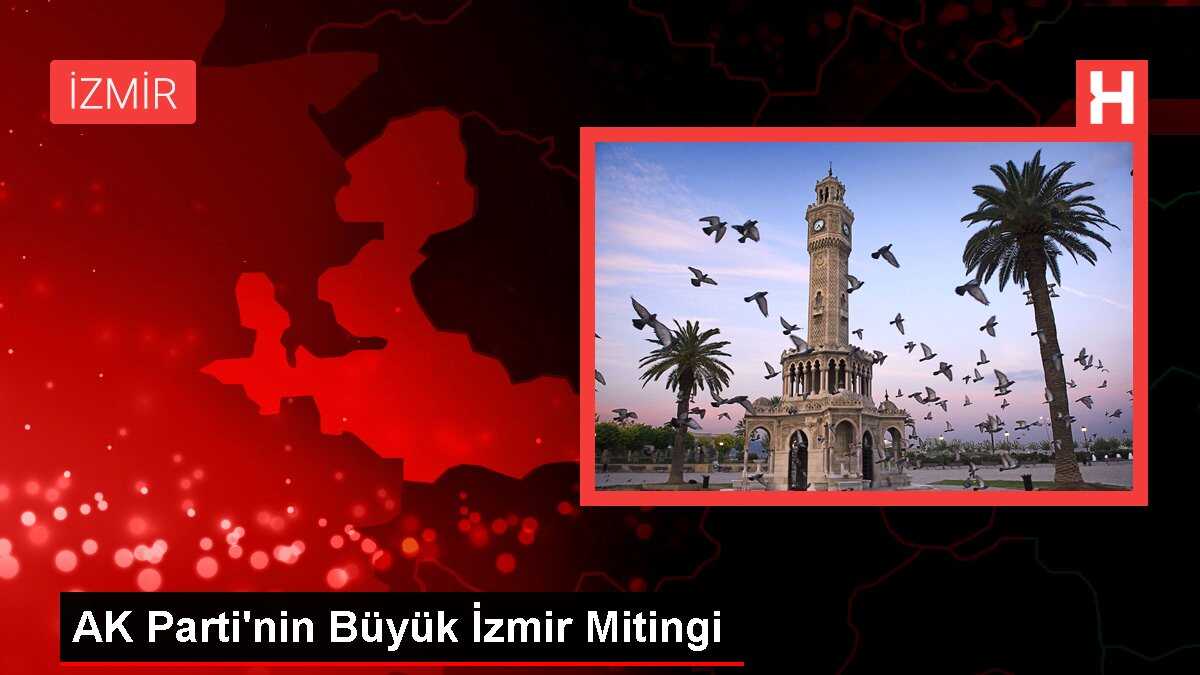 AK Parti'nin Büyük İzmir Mitingi