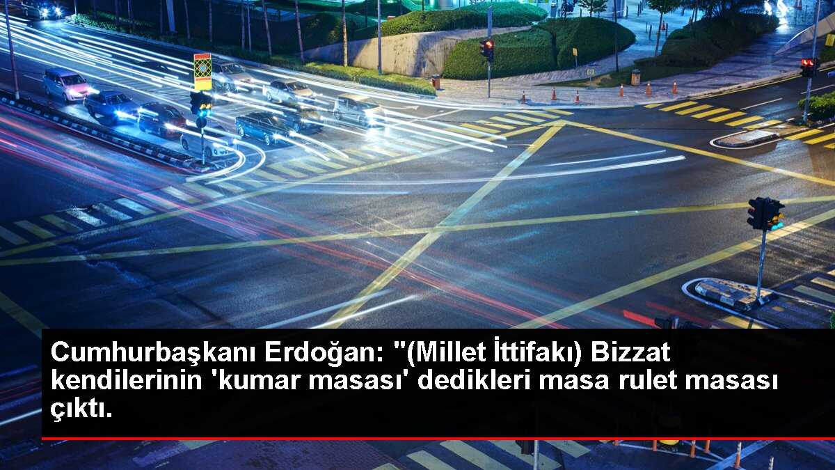 Cumhurbaşkanı Erdoğan: '(Millet İttifakı) Bizzat kendilerinin 'kumar masası' dedikleri masa rulet masası çıktı.