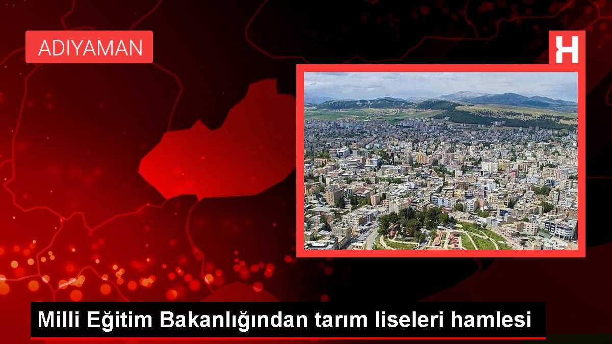 Milli Eğitim Bakanlığından tarım liseleri hamlesi