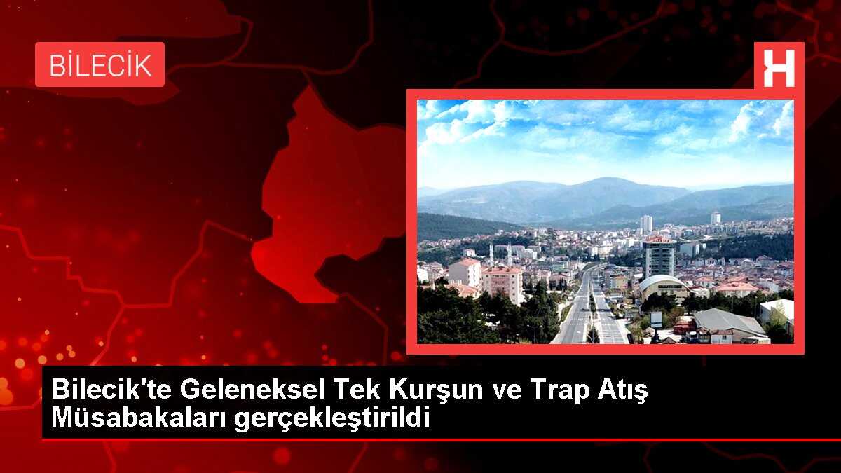 Bilecik'te Geleneksel Tek Kurşun ve Trap Atış Müsabakaları gerçekleştirildi