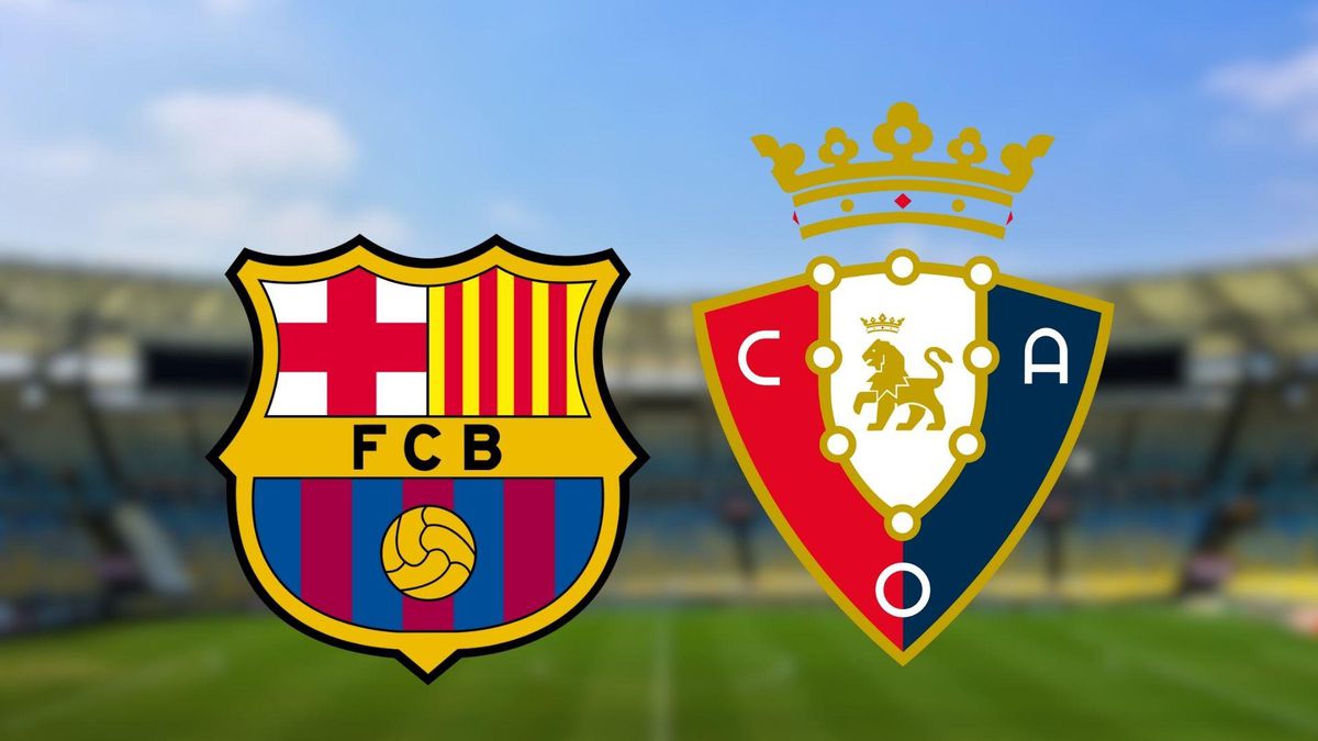 Barcelona-Osasuna maçı ne zaman, hangi kanalda? Barcelona maçı saat kaçta? Barcelona-Osasuna maçı nerede yayınlanacak?