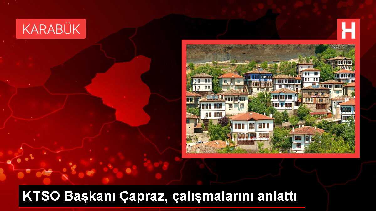 KTSO Başkanı Çapraz, çalışmalarını anlattı