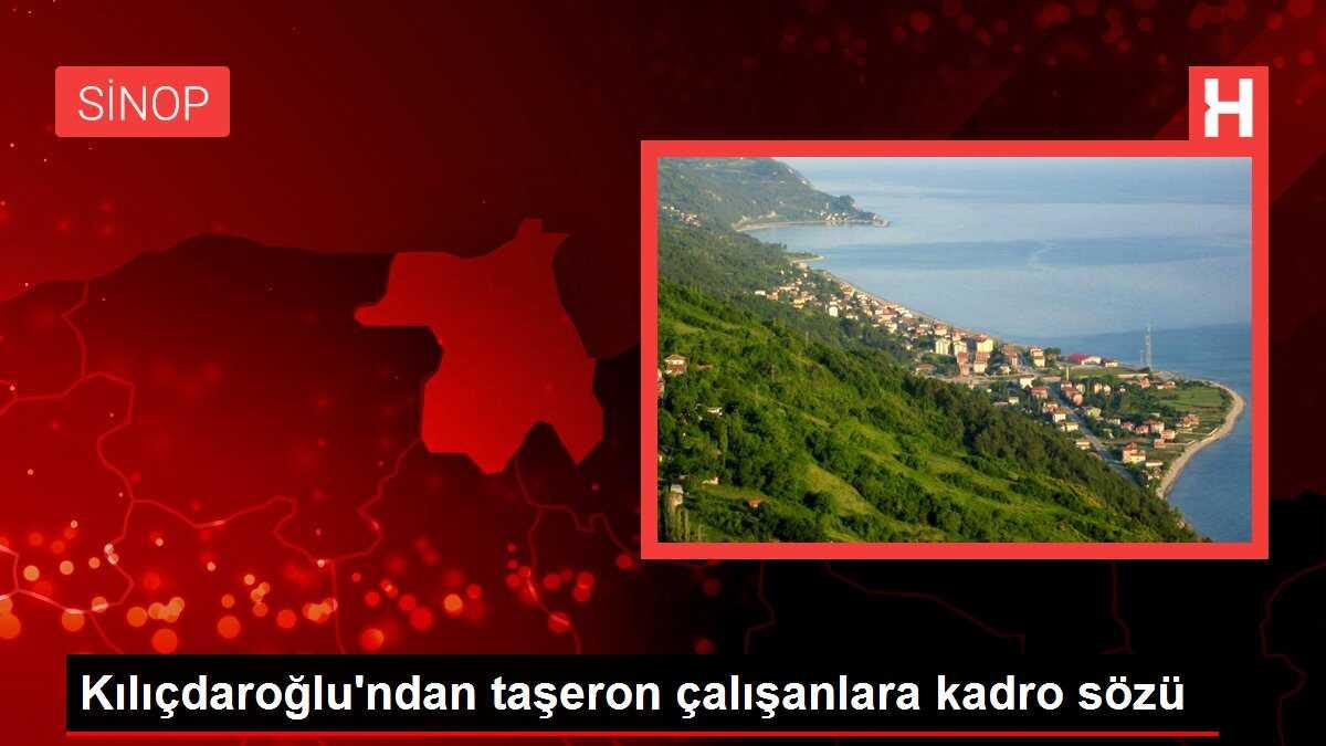 Kılıçdaroğlu'ndan taşeron çalışanlara kadro sözü