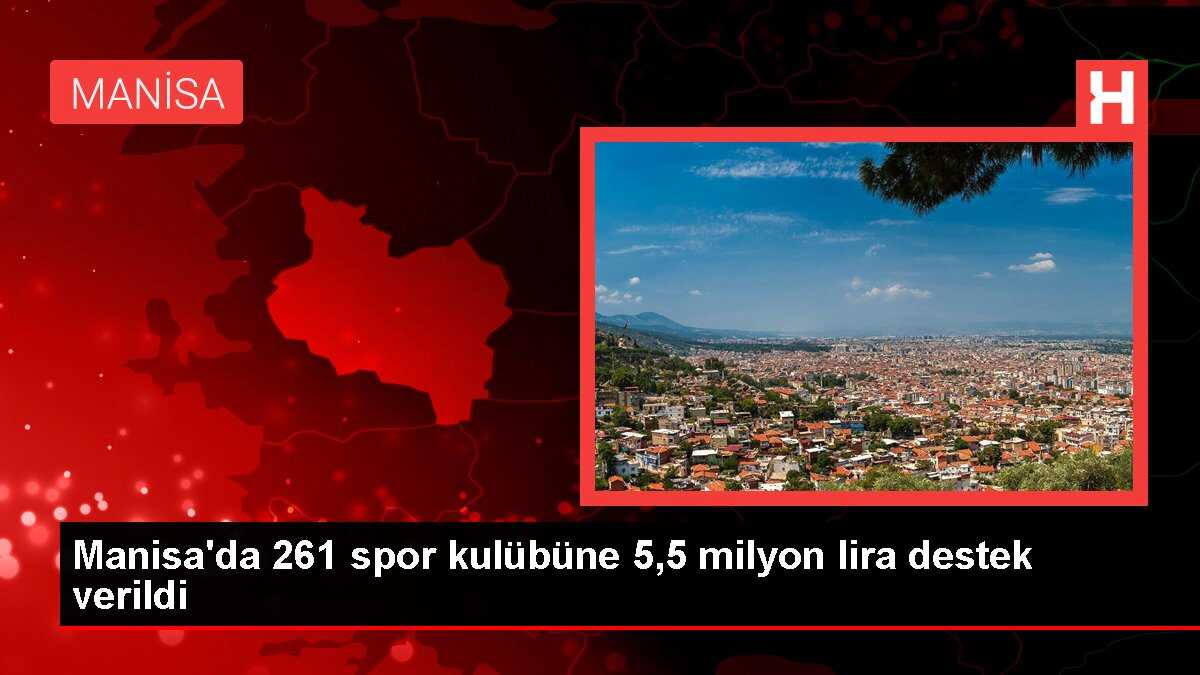 Manisa'da 261 spor kulübüne 5,5 milyon lira destek verildi