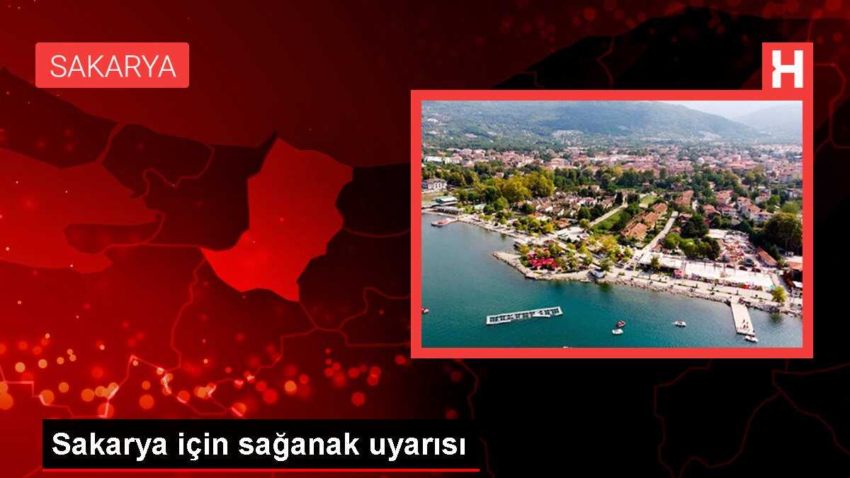 Sakarya için sağanak uyarısı