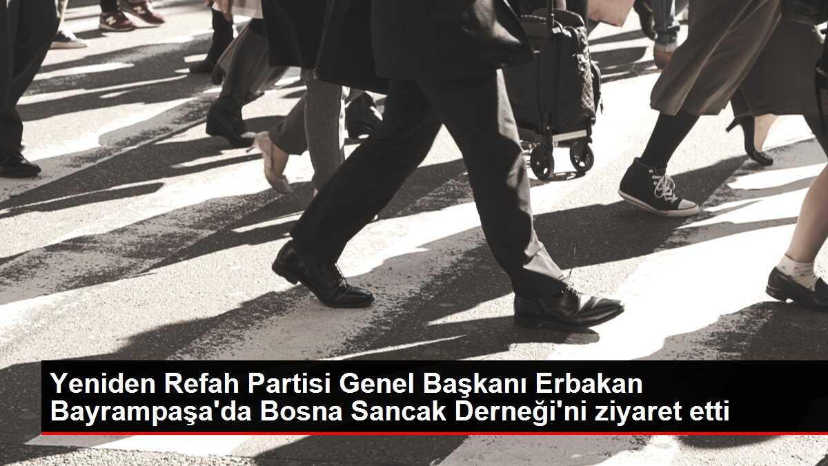 Yeniden Refah Partisi Genel Başkanı Erbakan Bayrampaşa'da Bosna Sancak Derneği'ni ziyaret etti