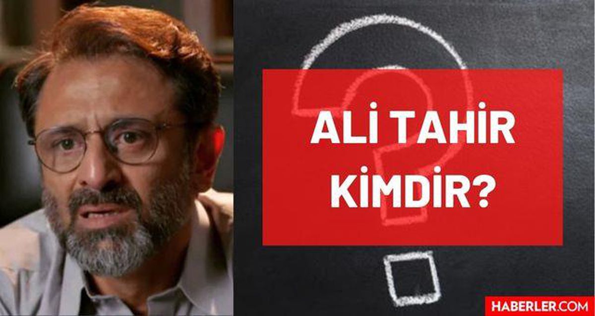 Ali Tahir kimdir? Kaç yaşında, nereli, mesleği ne? Ali Tahir'in hayatı ve biyografisi!