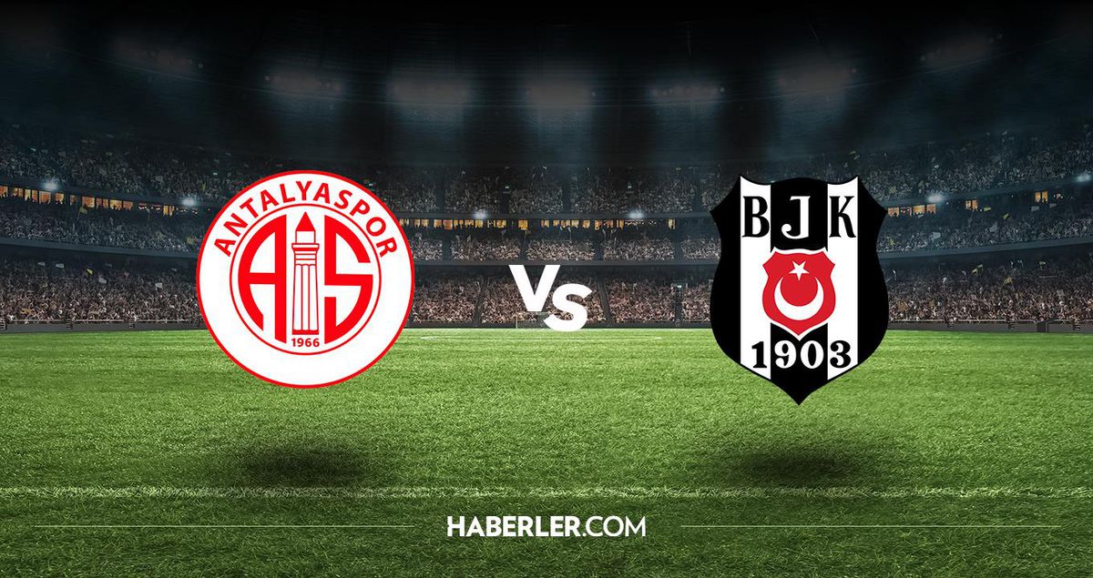 Antalyaspor - Beşiktaş maçı ne zaman? Antalyaspor - Beşiktaş maçı hangi kanalda, saat kaçta?